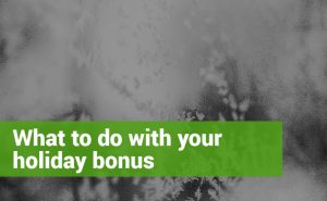 What to do with your holiday bonus