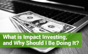 What is Impact Investing